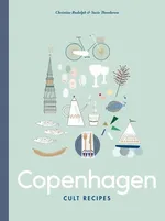 Copenhagen Cult Recipes - Christine Rudolph