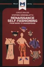 Stephen Greenblatt's Renaissance Self-Fashioning - Liam Haydon