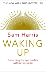Waking Up - Sam Harris