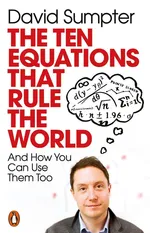 The Ten Equations that Rule the World - David Sumpter