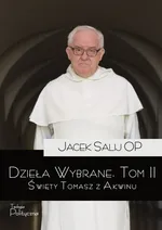 Dzieła wybrane Tom 2 Święty Tomasz z Akwinu - Jacek Salij