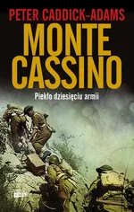 Monte Cassino Piekło dziesięciu armii - Peter Caddick-Adams