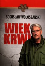 Wiek krwi - Bogusław Wołoszański