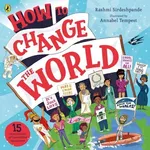How To Change The World - Rashmi Sirdeshpande