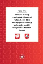 Wybrane aspekty relacji polsko-litewskich w latach 1991-2019 i ich wpływ na kondycję mniejszości - Maciej Mróz