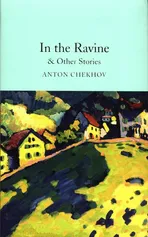 In the Ravine & Other Stories - Anton Chekhov