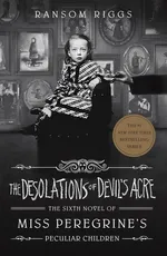 The Desolations of Devil's Acre - Ransom Riggs