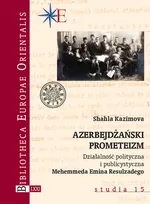 Azerbejdżański prometeizm - Shahla Kazimova
