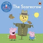 First Words with Peppa Level 3 The Scarecrow