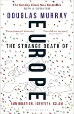 Strange Death of Europe - Douglas Murray