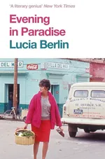 Evening in Paradise - Lucia Berlin