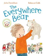 Everywhere Bear - Julia Donaldson