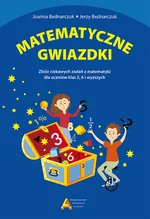 Matematyczne gwiazdki Zbiór ciekawych zadań z matematyki - Jerzy Bednarczuk