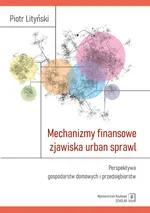 Mechanizmy finansowe zjawiska urban sprawl - Piotr Lityński