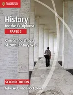 History for the IB Diploma Paper 2 Causes and Effects of 20th Century Wars - Nick Fellows