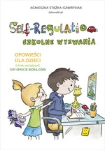 Self-Regulation Szkolne wyzwania - Agnieszka Stążka-Gawrysiak