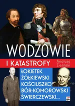 Wodzowie i katastrofy - Andrzej Zieliński