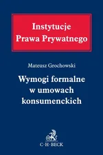 Wymogi formalne w umowach konsumenckich - Mateusz Grochowski