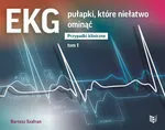EKG pułapki, które niełatwo ominąć Przypadki kliniczne Tom 1 - Bartosz Szafran
