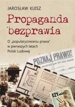 Propaganda bezprawia - Jarosław Kuisz