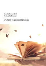 Wartości w języku i literaturze - Klaudia Koczur-Lejk