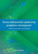Ocena efektywności społecznej projektów rozwojowych - Grzeszczyk Tadeusz A.