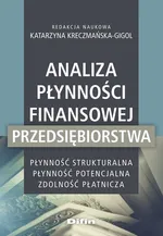 Analiza płynności finansowej przedsiębiorstwa - Kreczmańska-Gigol Katarzyna redakcja naukowa