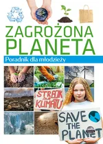 Zagrożona planeta Poradnik dla młodzieży - Krzysztof Ulanowski