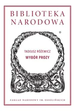Wybór prozy - Tadeusz Różewicz