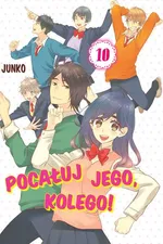 Pocałuj jego, kolego! #10 - Junko