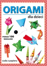 Origami dla dzieci - Beata Gutowska