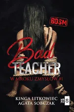 Bad Teacher W mroku zmysłów #1 - Sobczak Agata