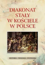 Diakonat stały w Kościele w Polsce - Rozynkowski Waldemar dk.