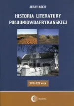 Historia literatury południowoafrykańskiej - Jerzy Koch