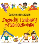 Ćwiczenia edukacyjne Zagadki i zabawy przedszkolaka - Ewelina Grzankowska