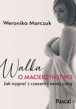 Walka o macierzyństwo - Weronika Marczuk