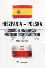 Hiszpania-Polska Studium poznawcze rozwoju gospodarczego - Witold Rakowski