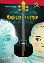 Magiczne skrzypce - Izabella Klebańska