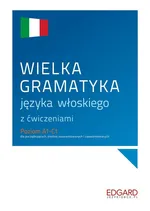 Wielka gramatyka języka włoskiego z ćwiczeniami - Aleksandra Janczarska