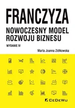 Franczyza nowoczesny model rozwoju biznesu - Ziółkowska Marta Joanna