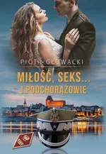 Miłość, seks… i podchorążowie - Piotr Głowacki
