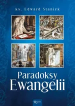 Paradoksy Ewangelii - Edward Staniek
