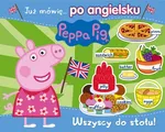 Peppa Pig Już mówię… po angielsku Wszyscy do stołu!