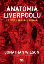 Anatomia Liverpoolu Historia w dziesięciu meczach - Scott Murray