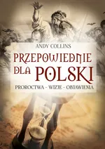Przepowiednie dla Polski - Andy Collins
