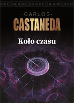 Koło czasu - Carlos Castaneda