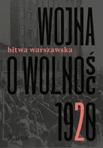 Wojna o wolność 1920 Tom 2 Bitwa warszawska