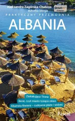 Albania Przewodnik praktyczny - Aleksandra Zagórska-Chabros