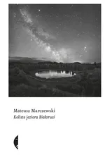 Koliste jeziora Białorusi - Mateusz Marczewski