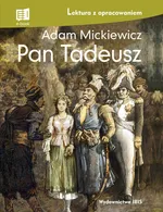 Pan Tadeusz lektura z opracowaniem - Adam Mickiewicz